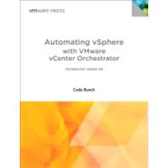 Automating vSphere with VMware vCenter Orchestrator by Bunch, Cody, 9780321799913