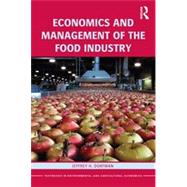 Economics and Management of the Food Industry by Dorfman; Jeffrey H., 9780415539913