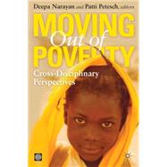 Moving Out of Poverty Cross-disciplinary Perspectives on Mobility by UK, Palgrave Macmillan; Narayan, Deepa; Petesch, Patti, 9780821369913