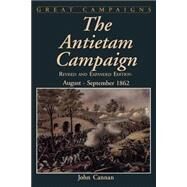 The Antietam Campaign August-september 1862 by Cannan, John, 9780938289913