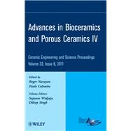 Advances in Bioceramics and Porous Ceramics IV, Volume 32, Issue 6 by Narayan, Roger; Colombo, Paolo; Widjaja, Sujanto; Singh, Dileep, 9781118059913