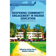 Deepening Community Engagement in Higher Education Forging New Pathways by Hoy, Ariane; Johnson, Mathew, 9781137319913