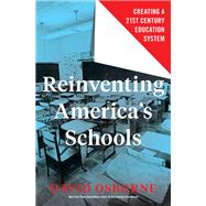Reinventing America's Schools by Osborne, David, 9781632869913