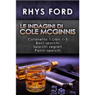 Le indagini di Cole McGinnis: Cofanetto 1 Libri 1-3 by Ford, Rhys; Grey, Cornelia; Benatti, Sara, 9781644059913