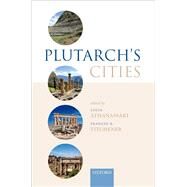 Plutarch's Cities by Athanassaki, Lucia; Titchener, Frances, 9780192859914