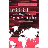 Artificial Intelligence in Geography by Openshaw, Stan; Openshaw, Christine, 9780471969914