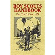 Boy Scouts Handbook The First Edition, 1911 by Boy Scouts of America, 9780486439914
