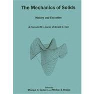 The Mechanics Of Solids History and Evolution: A Festschrift in Honor of Arnold D. Kerr by Chajes, Michael; Santare, Michael; Brack, O. M., Jr., 9780874139914