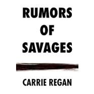 Rumors of Savages by Regan, Carrie, 9781436389914