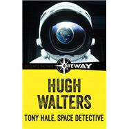 Tony Hale, Space Detective by Hugh Walters, 9781473229914