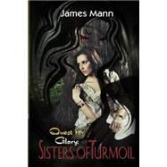 Sisters of Turmoil by Mann, James Nicholas, 9781495249914