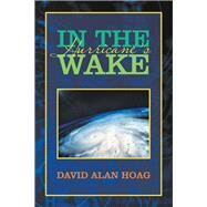In the Hurricane's Wake by Hoag, David Alan, 9781796069914