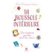 Ta boussole int�rieure by Anne-Fran�oise Lebrun, 9782017279914
