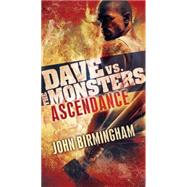 Ascendance: Dave vs. the Monsters by Birmingham, John, 9780345539915