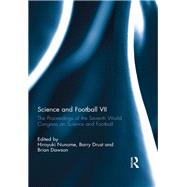 Science and Football VII: The Proceedings of the Seventh World Congress on Science and Football by Nunome; Hiroyuki, 9780415689915