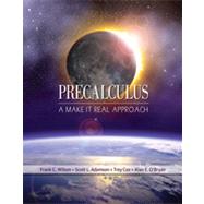 Precalculus A Make it Real Approach by Wilson, Frank; Adamson, Scott L.; Cox, Trey; O'Bryan, Alan E., 9780618949915