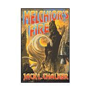 Melchior's Fire by Jack L. Chalker, 9780671319915