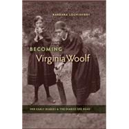 Becoming Virginia Woolf by Lounsberry, Barbara, 9780813049915