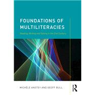 Foundations of Multiliteracies: Reading, Writing and Talking in a Digital Age by Anstey; MichFle, 9781138079915