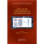 Cellular Processes in Segmentation by Chipman, Ariel, 9781138389915