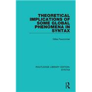 Theoretical Implications of Some Global Phenomena in Syntax by Onions; C. T., 9781138699915