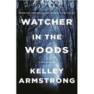Watcher in the Woods by Armstrong, Kelley, 9781250159915
