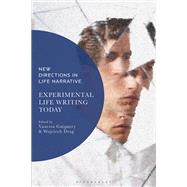Experimental Life Writing Today by Vanessa Guignery and Wojciech Drag, 9781350529915