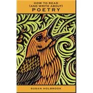 How to Read and Write About Poetry by Holbrook, Susan, 9781551119915