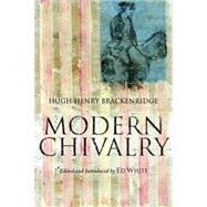 Modern Chivalry by Brackenridge, Hugh Henry; White, Ed, 9780872209916