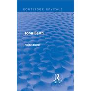 John Barth (Routledge Revivals) by Ziegler; Heide, 9781138829916