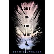 Out of the Blue by Cameron, Sophie, 9781250149916