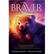 Braver by Selfors, Suzanne; Ranson, Walker, 9781250219916