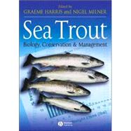 Sea Trout Biology, Conservation and Management by Harris, Graeme; Milner, Nigel, 9781405129916