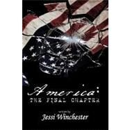 America: The Final Chapter by Winchester, Jessi, 9781426919916