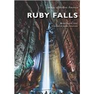 Ruby Falls by Ruby Falls, Llc; Crawford, Jeanne, 9781467129916