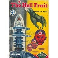 The Hell Fruit by John Russell Fearn; Laurence F. Rose, 9781473209916