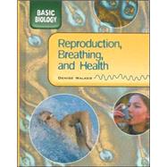 Reproduction, Breathing, and Health by Walker, Denise, 9781583409916