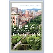 Urban Archaeology Boston by Tobyne, Dan, 9781608939916