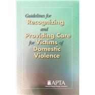 Recognizing and Providing Care for Survivors of Intimate Partner Violence (Product # P-138-16) by APTA, 9781931369916