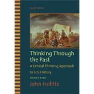 Thinking Through the Past, Volume I by Hollitz, John, 9780495799917