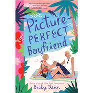 Picture-Perfect Boyfriend by Dean, Becky, 9780593569917