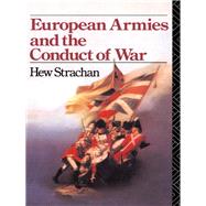 European Armies and the Conduct of War by Strachan; Hew, 9781138129917
