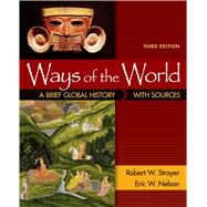 Ways of the World: A Brief Global History with Sources, Combined Volume by Strayer, Robert W.; Nelson, Eric W., 9781457699917
