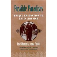 Possible Paradises by Pastor, Jose Manuel Azcona; Douglass, William A.; Vazquez, Roland, 9781943859917
