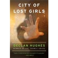 City of Lost Girls by Hughes, Declan, 9780061689918