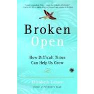 Broken Open by LESSER, ELIZABETH, 9780375759918