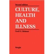 Culture, Health, and Illness: An Introduction for Health Professionals by Helman, Cecil G., 9780723619918