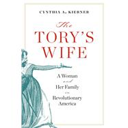 The Torys Wife by Cynthia A. Kierner, 9780813949918
