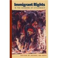 Immigrant Rights in the Shadows of Citizenship by Buff, Rachel Ida, 9780814799918