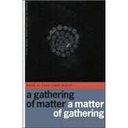 A Gathering of Matter / A Matter of Gathering by Martin, Dawn Lundy, 9780820329918